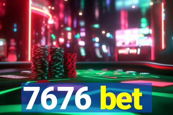 7676 bet